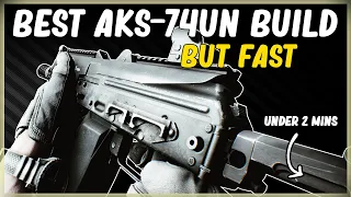 BEST AKS-74UN BS BUILD BUT FAST LOW RECOIL HIGH ERGO GUN BUILD EFT ESCAPE FROM TARKOV UNDER 2 MINS