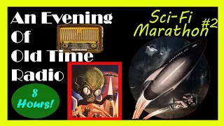 All Night Old Time Radio Shows - SciFi Marathon #2 | 8 Hours of Classic Radio Shows