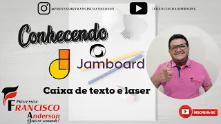 Aula 05 - Conhecendo o Jamboard - Caixa de Texto e Laser