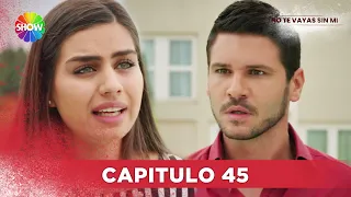 No Te Vayas Sin Mi | Capitulo 44 - HD