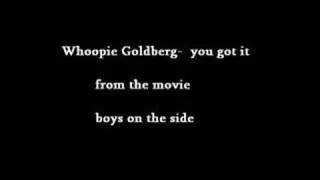 Whoopi Goldberg - You Got It - Boys On The Side