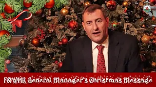 F&WHR General Manager’s Christmas Message