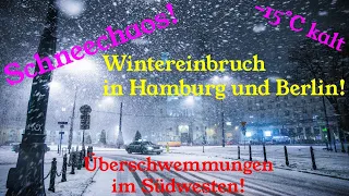20 cm Neuschnee: Hamburg und Berlin werden weiß! Unwetter im Südwesten: Tauwetter und Überflutungen!