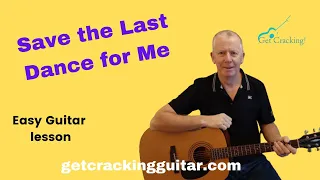 Save the last dance for me - easy guitar lesson. Great sing-along songs.