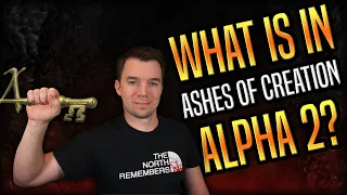 What New Content Awaits People in Alpha 2? | Ashes of Creation