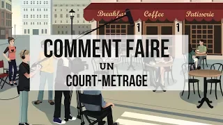 COMMENT FAIRE UN COURT-METRAGE ?