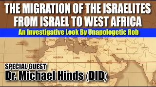 FROM ISRAEL TO WEST AFRICA - THE ISRAELITE MIGRATION  Guest Dr. Michael Hinds