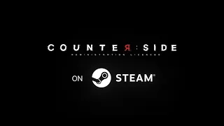 【CounterSide】 STEAM Trailer Release! 【HD】
