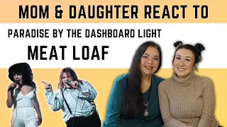 Meat Loaf "Paradise By The Dashboard Light" REACTION Video | mom & daughters first time hearing