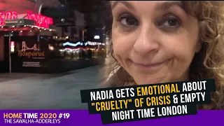 HOME TIME 2020 #19 NADIA Gets EMOTIONAL ABOUT CRISIS, NANNY DI'S MASK & EMPTY STREETS OF LONDON