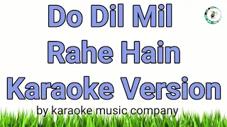 Do Dil Mil Rahe Hain (Karaoke Version) Pardes (1997) Kumar Sanu (super hit songs)