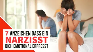 7 Anzeichen dass ein Narzisst dich emotional erpresst