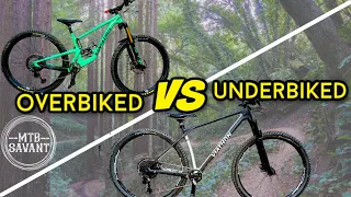 Is it more fun to be Underbiked or Overbiked on blue MTB trails?