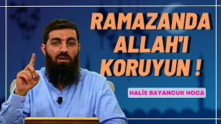 Ramazanda Allah'ı Koruyun ! Ebu Hanzala (Halis Hoca)