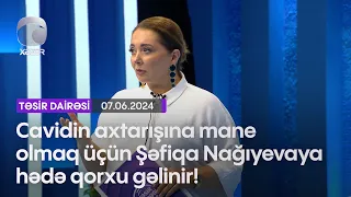 Cavidin axtarışına mane olmaq üçün Şəfiqa Nağıyevaya hədə qorxu gəlinir!