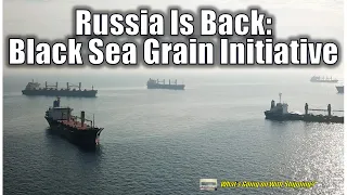 Black Sea Grain | Drone Attack on Sevastopol | Russia is Out & Then Back | Attack on Ukrainian Tugs