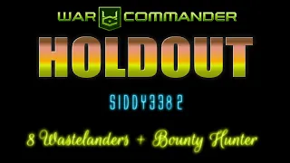 War Commander - Holdout One To Bonus - 8 Wastelander, Bounty Hunter.