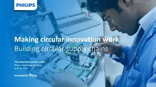 20220616 Philips Engineering Solutions | Webinar Building circular supply chains