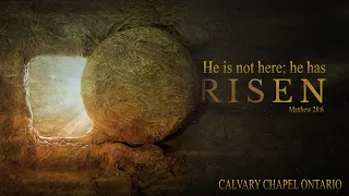 Resurrection Sunday Message on April 9th • Calvary Chapel Ontario Live Stream 11AM MST