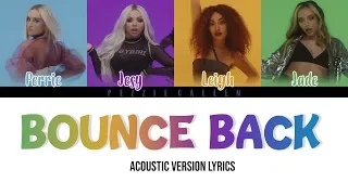 Little Mix - Bounce Back | Acoustic Version Lyrics