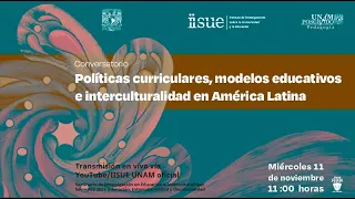 Conversatorio. Políticas curriculares, modelos educativos e interculturalidad en América Latina