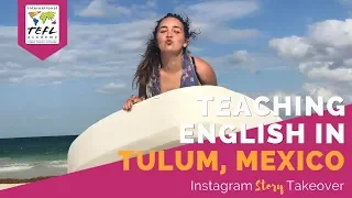 Day in the Life Teaching English in Tulum, Mexico with Chloe Sorensen