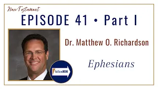 Ephesians Part 1 • Dr. Matthew Richardson • Oct 2 - Oct 8 • Come Follow Me