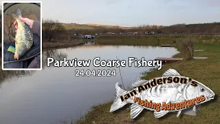 Parkview Coarse Fishery 24.04.2024