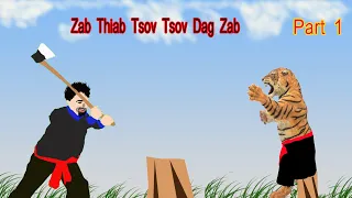 Dab Neeg Zab Thiab Tsov Tsov Dag Zab Part 1