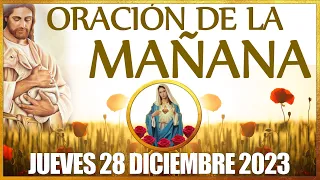 ☀️ ORACIÓN DE LA MAÑANA ☀️JUEVES 28 DE DICIEMBRE DE 2023