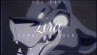 Zira「ғᴇᴍᴀʟᴇ ʀᴏʙʙᴇʀʏ」ll MEP PART