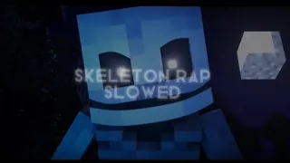 Dan Bull- MINECRAFT SKELETON RAP| I've got a bone| (slowed)