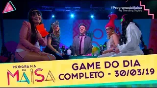 Game do Dia | Programa da Maisa (30/03/19)