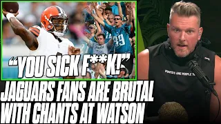 Jaguars Fans Chant "You Sick F**k" At Deshaun Watson In Preseason Start | Pat McAfee Reacts