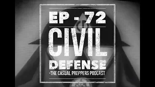 Civil Defense - Ep 72 - The Casual Preppers Podcast