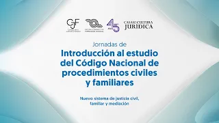 CNPCF | Nuevo sistema de justicia civil, familiar y mediación