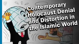 Contemporary Holocaust Denial and Distortion in the Islamic World