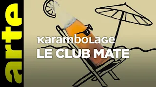 Le Club Mate - Karambolage - ARTE