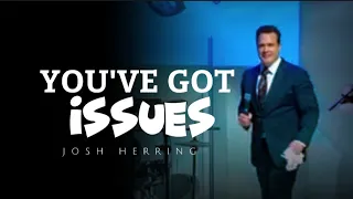 Josh Herring - YOU'VE GOT ISSUES