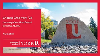 Choose Grad York - Learning about Grad School from Our Alumni