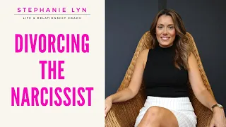 Divorcing A Narcissist - How to Keep Your Sanity | Stephanie Lyn Coaching