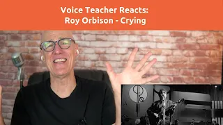 Voice Teacher Reacts: Roy Orbison - Crying