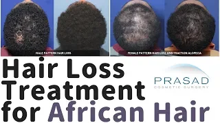 Hair Loss in African Hair - Causes, Treatments, and Ethnic Considerations