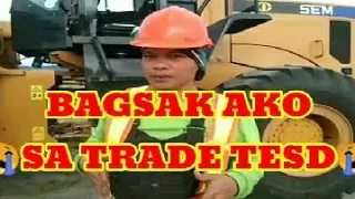 BUMAGSAK AKO SA TRADE TEST SA LOADER😥