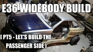 WIDEBODY E36 BUILD [PT5] [BUILDING THE PASSENGER SIDE] [FULL TIMELAPSE]