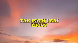 KEISYA LEVRONKA - TAK INGIN USAI (LYRIC MUSIC)