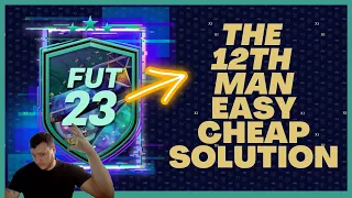The 12th Man Easy Cheap Solution - FIFA 23 SBC