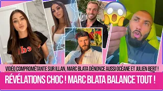 MARC BLATA BALANCE DES DOSSIERS SUR : LA VIDÉO CHOC D'ILLAN, OCÉANE EL HIMER ET JULIEN BERT 😱