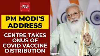 Centre Will Take Onus Of Covid Vaccine Supply To States, PM Modi's Big Announcement | India Today