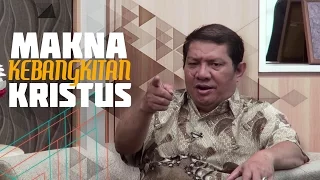 Makna Kebangkitan Kristus" oleh Pdt. Ferry H.